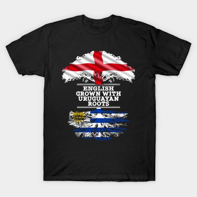 English Grown With Uruguayan Roots - Gift for Uruguayan With Roots From Uruguay T-Shirt by Country Flags